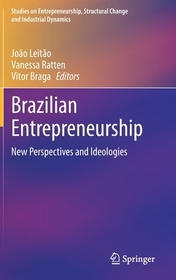 Brazilian Entrepreneurship: New Perspectives and Ideologies