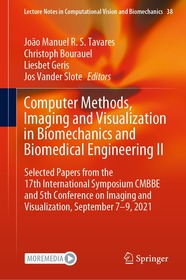 Computer Methods, Imaging and Visualization in Biomechanics and Biomedical Engineering II: Selected Papers from the 17th International Symposium CMBBE and 5th Conference on Imaging and Visualization, September 7-9, 2021