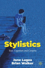 Stylistics: Text, Cognition and Corpora Stylistics: Text, Cognition and Corpora