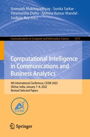 Computational Intelligence in Communications and Business Analytics: 4th International Conference, CICBA 2022, Silchar, India, January 7–8, 2022, Revised Selected Papers