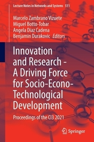 Innovation and Research - A Driving Force for Socio-Econo-Technological Development: Proceedings of the CI3 2021 Innovation and Research - A Driving Force for Socio-Econo-Technological Development: Proceedings of the CI3 2021