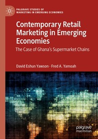 Contemporary Retail Marketing in Emerging Economies: The Case of Ghana’s Supermarket Chains