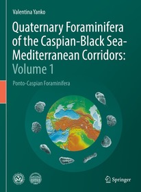 Quaternary Foraminifera of the Caspian-Black Sea-Mediterranean Corridors: Volume 1: Ponto-Caspian Foraminifera