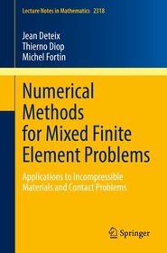 Numerical Methods for Mixed Finite Element Problems: Applications to Incompressible Materials and Contact Problems