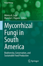 Mycorrhizal Fungi in South America: Biodiversity, Conservation, and Sustainable Food Production