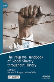 The Palgrave Handbook of Global Slavery throughout History