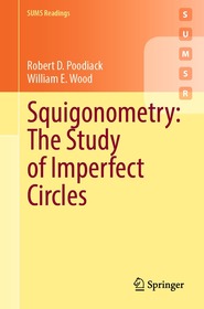 Squigonometry: The Study of Imperfect Circles Squigonometry: The Study of Imperfect Circles