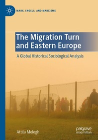 The Migration Turn and Eastern Europe: A Global Historical Sociological Analysis