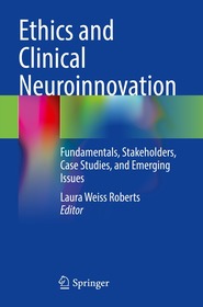 Ethics and Clinical Neuroinnovation: Fundamentals, Stakeholders, Case Studies, and Emerging Issues