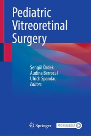 Pediatric Vitreoretinal Surgery Pediatric Vitreoretinal Surgery