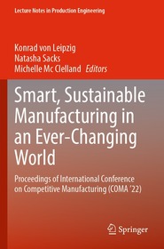Smart, Sustainable Manufacturing in an Ever-Changing World: Proceedings of International Conference on Competitive Manufacturing (COMA ’22)