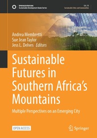 Sustainable Futures in Southern Africa?s Mountains: Multiple Perspectives on an Emerging City Sustainable Futures in Southern Africa?s Mountains: Multiple Perspectives on an Emerging City
