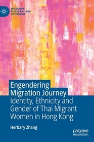Engendering Migration Journey: Identity, Ethnicity and Gender of Thai Migrant Women in Hong Kong