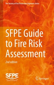SFPE Guide to Fire Risk Assessment: SFPE Task Group on Fire Risk Assessment
