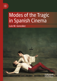 Modes of the Tragic in Spanish Cinema
