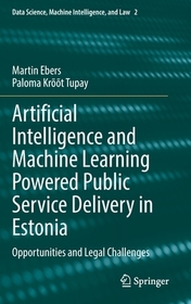 Artificial Intelligence and Machine Learning Powered Public Service Delivery in Estonia: Opportunities and Legal Challenges