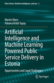 Artificial Intelligence and Machine Learning Powered Public Service Delivery in Estonia: Opportunities and Legal Challenges
