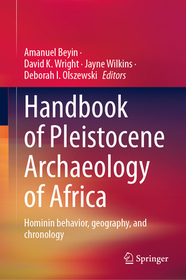 Handbook of Pleistocene Archaeology of Africa: Hominin behavior, geography, and chronology Handbook of Pleistocene Archaeology of Africa: Hominin behavior, geography, and chronology