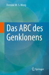 Das ABC des Genklonens Das ABC des Genklonens