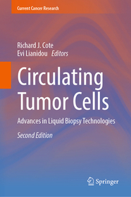 Circulating Tumor Cells: Advances in Liquid Biopsy Technologies Circulating Tumor Cells: Advances in Liquid Biopsy Technologies