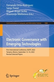 Electronic Governance with Emerging Technologies: First International Conference, EGETC 2022, Tampico, Mexico, September 12–14, 2022, Revised Selected Papers