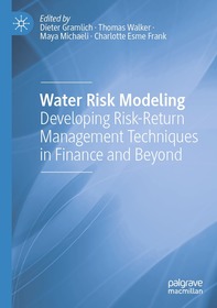 Water Risk Modeling: Developing Risk-Return Management Techniques in Finance and Beyond