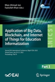 Application of Big Data, Blockchain, and Internet of Things for Education Informatization: Second EAI International Conference, BigIoT-EDU 2022, Virtual Event, July 29–31, 2022, Proceedings, Part III