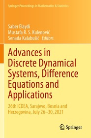 Advances in Discrete Dynamical Systems, Difference Equations and Applications: 26th ICDEA, Sarajevo, Bosnia and Herzegovina, July 26-30, 2021
