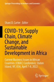 COVID-19, Supply Chain, Climate Change, and Sustainable Development in Africa: Current Business Issues in African Countries (CBIAC) Conference, Staten Island, NY, USA, April 7-8, 2022