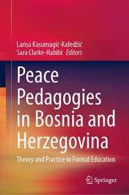 Peace Pedagogies in Bosnia and Herzegovina: Theory and Practice in Formal Education