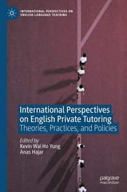 International Perspectives on English Private Tutoring: Theories, Practices, and Policies