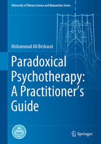 Paradoxical Psychotherapy: A Practitioner’s Guide