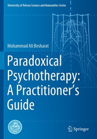 Paradoxical Psychotherapy: A Practitioner’s Guide