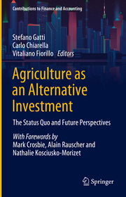 Agriculture as an Alternative Investment: The Status Quo and Future Perspectives