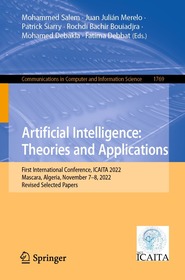 Artificial Intelligence: Theories and Applications: First International Conference, ICAITA 2022, Mascara, Algeria, November 7–8, 2022, Revised Selected Papers