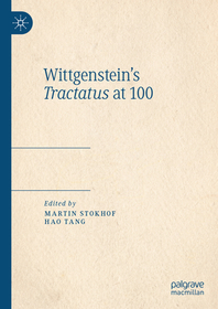 Wittgenstein's Tractatus at 100 Wittgenstein's Tractatus at 100