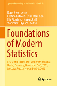 Foundations of Modern Statistics: Festschrift in Honor of Vladimir Spokoiny, Berlin, Germany, November 6–8, 2019, Moscow, Russia, November 30, 2019