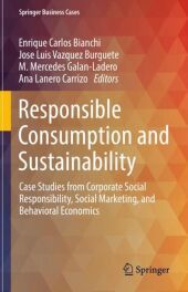 Responsible Consumption and Sustainability: Case Studies from Corporate Social Responsibility, Social Marketing, and Behavioral Economics