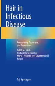 Hair in Infectious Disease: Recognition, Treatment, and Prevention Hair in Infectious Disease: Recognition, Treatment, and Prevention