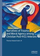 Narratives of Trauma and Moral Agency among Christian Post-9/11 Veterans