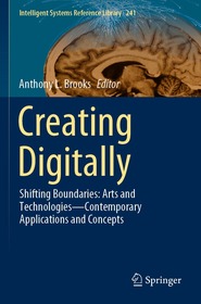 Creating Digitally: Shifting Boundaries: Arts and Technologies—Contemporary Applications and Concepts