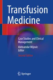 Transfusion Medicine: Case Studies and Clinical Management Transfusion Medicine: Case Studies and Clinical Management