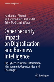 Cyber Security Impact on Digitalization and Business Intelligence: Big Cyber Security for Information Management: Opportunities and Challenges