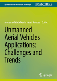 Unmanned Aerial Vehicles Applications: Challenges and Trends Unmanned Aerial Vehicles Applications: Challenges and Trends
