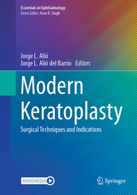 Modern Keratoplasty: Surgical Techniques and Indications Modern Keratoplasty: Surgical Techniques and Indications