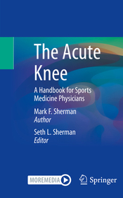 The Acute Knee: A Handbook for Sports Medicine Physicians The Acute Knee: A Handbook for Sports Medicine Physicians