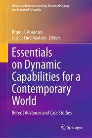 Essentials on Dynamic Capabilities for a Contemporary World: Recent Advances and Case Studies