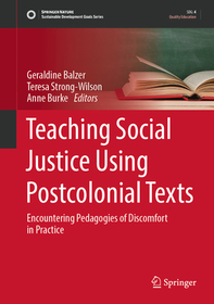 Teaching Social Justice Using Postcolonial Texts: Encountering Pedagogies of Discomfort in Practice