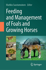 Feeding and Management of Foals and Growing Horses Feeding and Management of Foals and Growing Horses