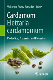 Cardamom (Elettaria cardamomum): Production, Processing and Properties Cardamom (Elettaria cardamomum): Production, Processing and Properties